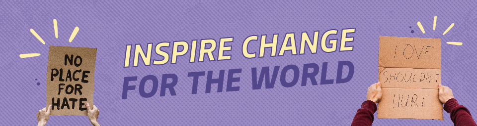 Inspire change for the world